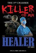 The 19th Chamber - Killer of Men to Healer of Men