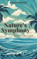 Nature's Symphony: The Oceans, The Clouds, and The Dancing Trees
