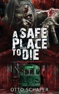 A Safe Place To Die: A Zombie Apocalypse Thriller