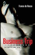 Business Trip Chronicles: The Complete Serial Novel