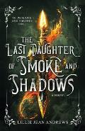 The Last Daughter of Smoke and Shadows