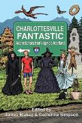 Charlottesville Fantastic: Arcane Echoes from Virginia's Heartland