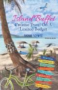 Island Buffet: Creative Travel On A Limited Budget