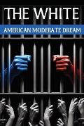 The White American Moderate Dream